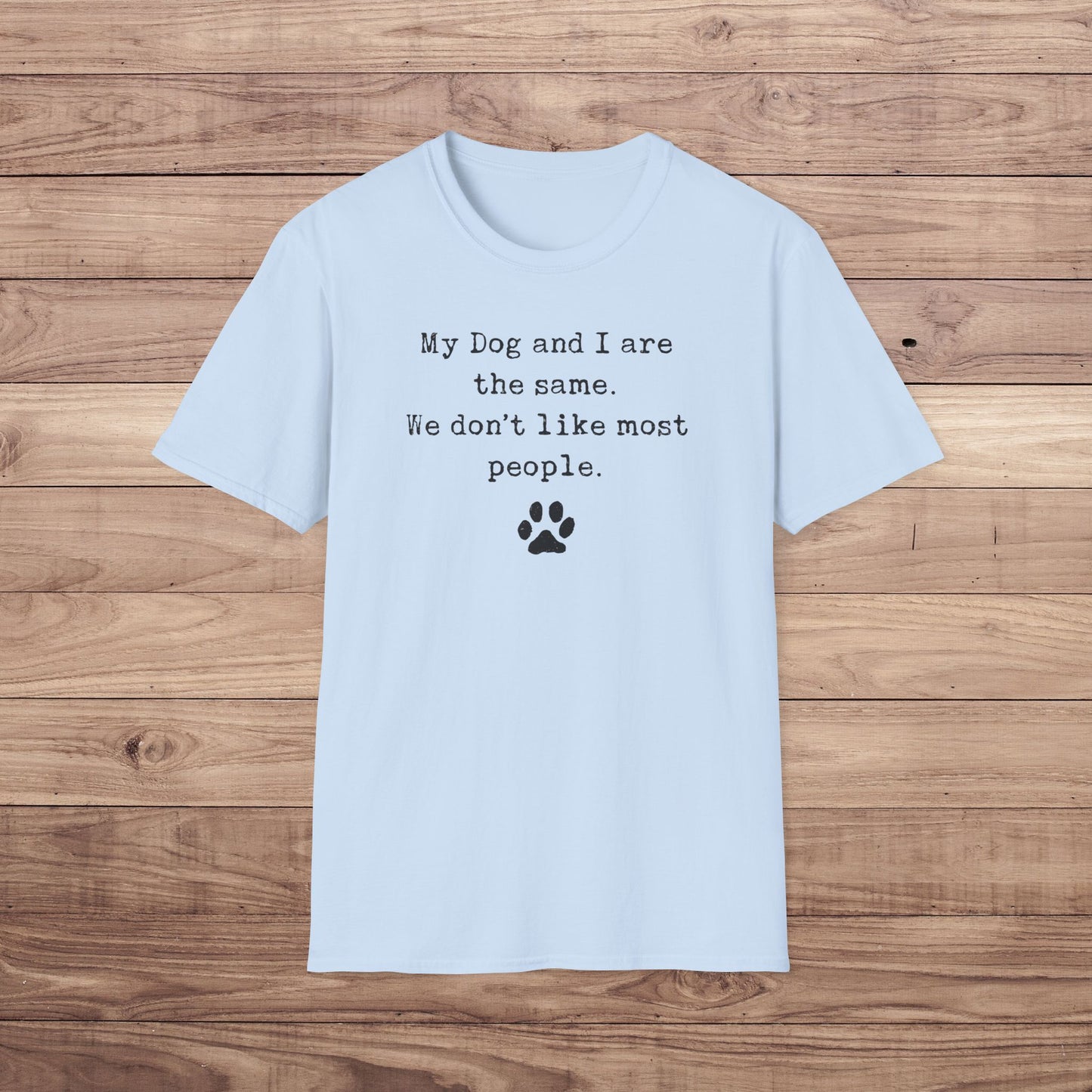 My Dog and I Don’t Like People T-Shirt
