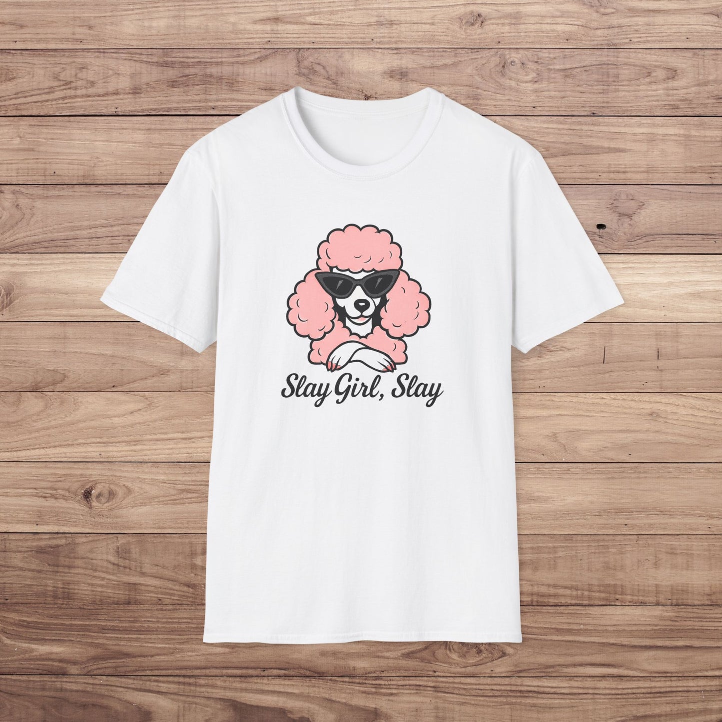 Slay Girl, Slay T-Shirt