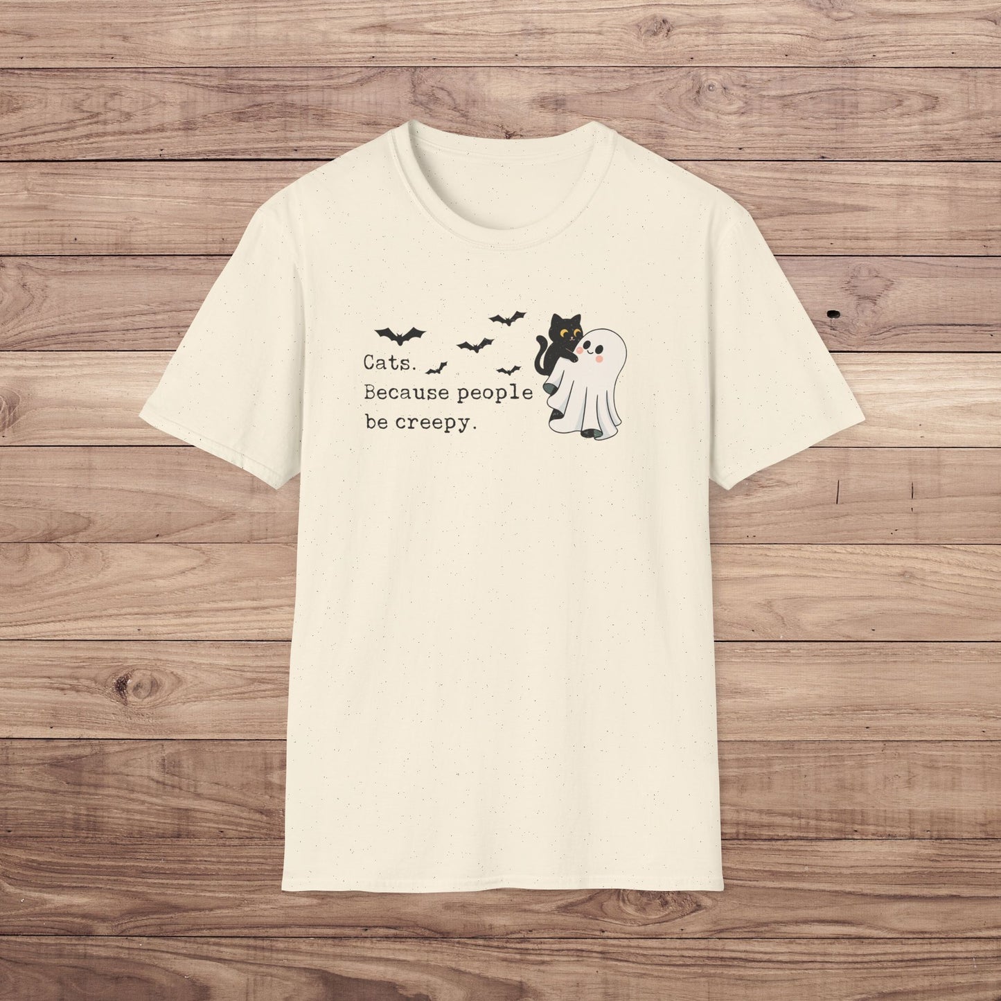 Cats. Because People Be Creepy T-Shirt