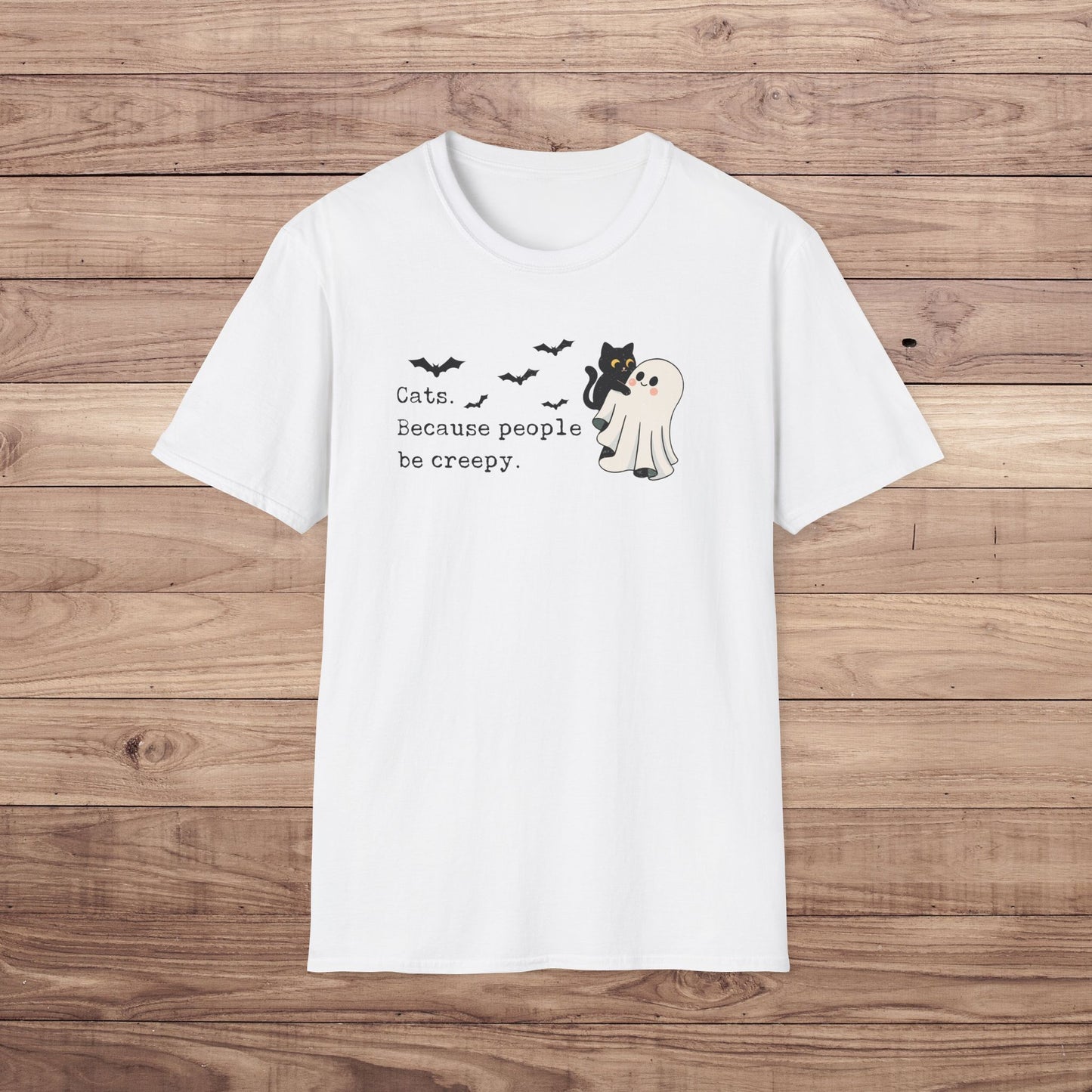 Cats. Because People Be Creepy T-Shirt