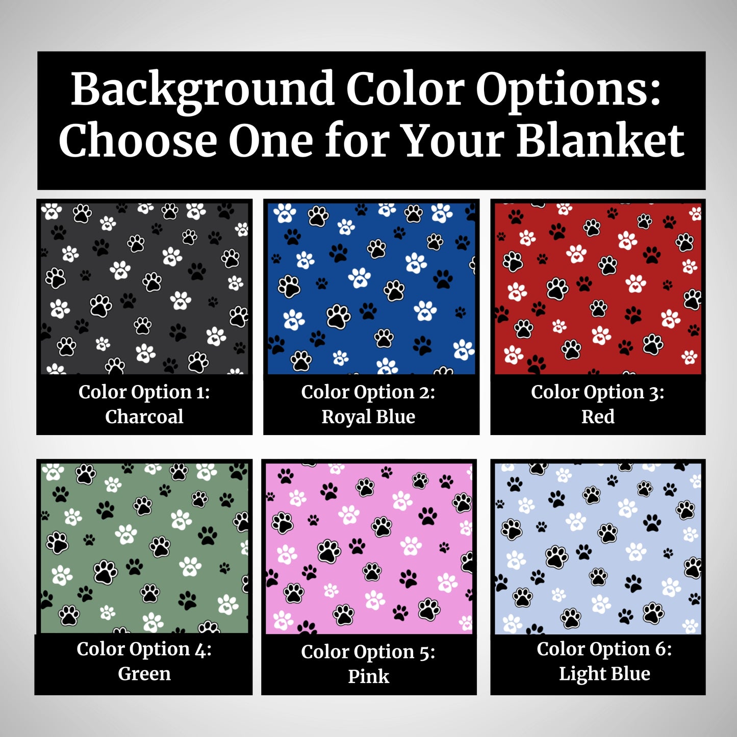 Six background color options for personalized dog blanket, including charcoal, royal blue, red, green, pink, and light blue with paw print pattern