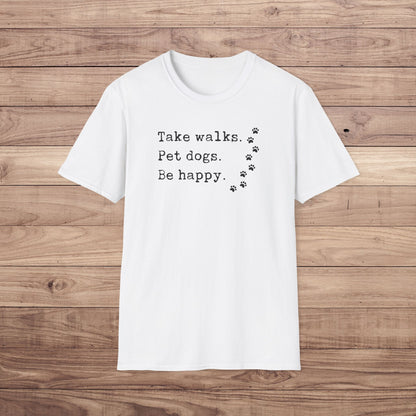 Take Walks Pet Dogs Be Happy T-Shirt