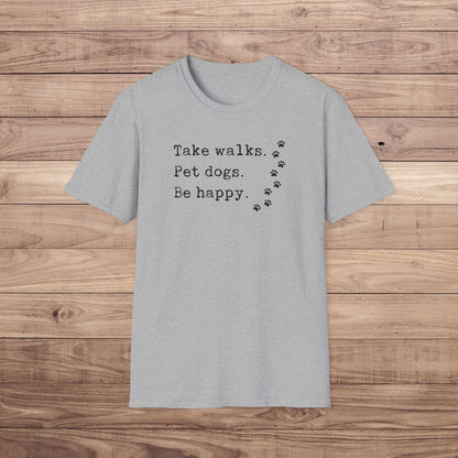Take Walks Pet Dogs Be Happy T-Shirt