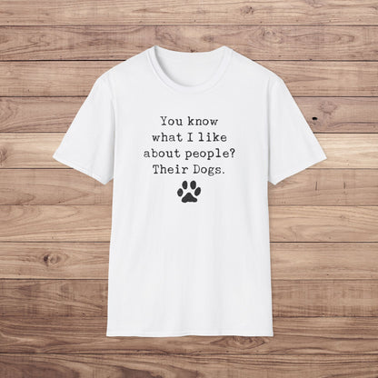 What I Like About People? Their Dogs T-Shirt