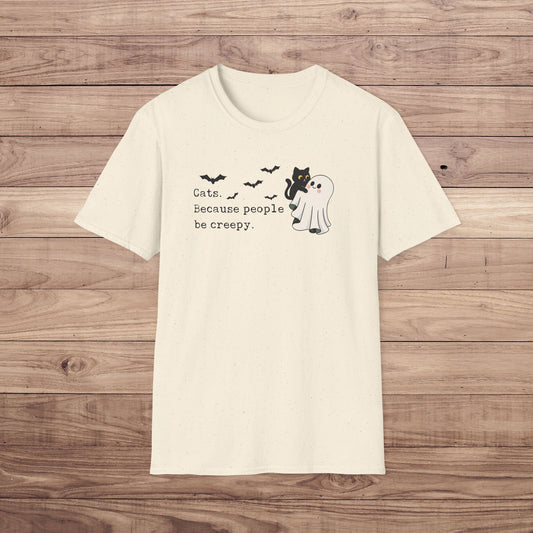 Cats. Because People Be Creepy T-Shirt